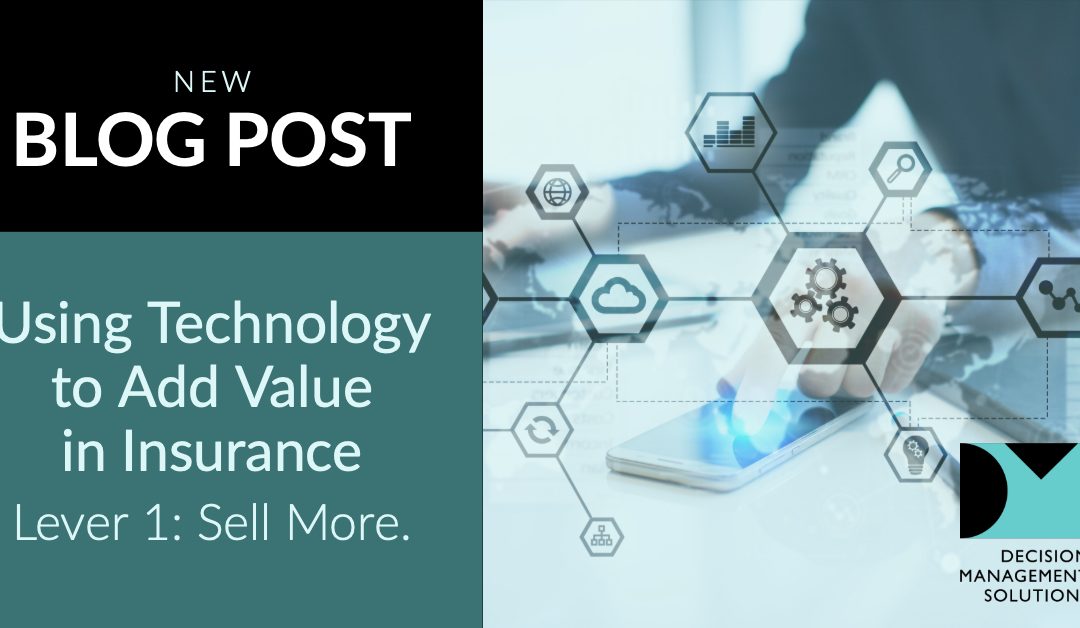 Using Technology to Grow Relationship Value in Insurance﻿